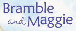 Bramble and Maggie Series