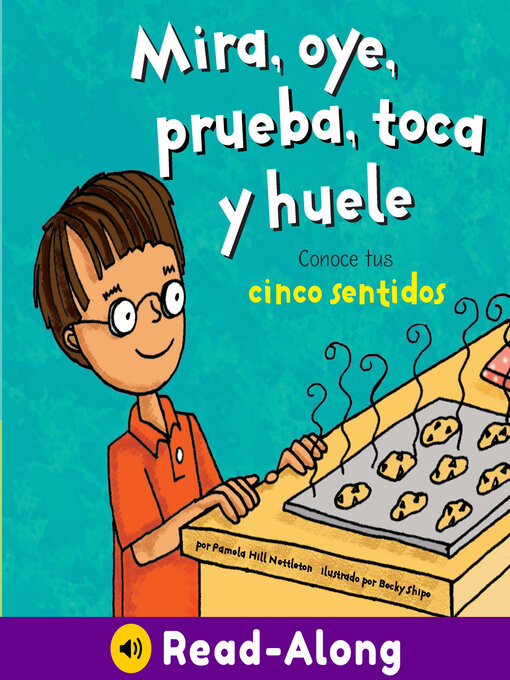 Mira, oye, prueba, toca y huele: Conoce tus cinco sentidos