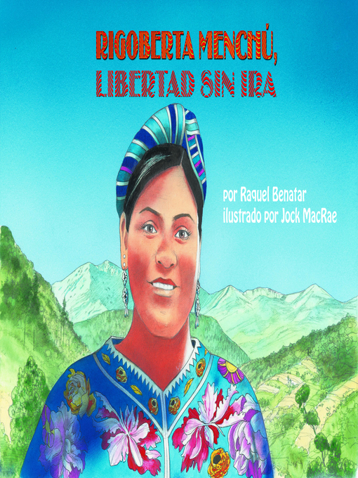 Rigoberta Menchú, libertad sin ira