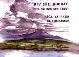 Hip, Hip, Hooray, It's Monsoon Day! / Ajua, ya llego el chubasco!