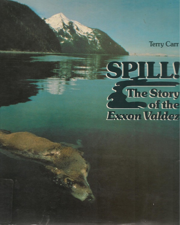 Spill!: The Story of the EXXON Valdez