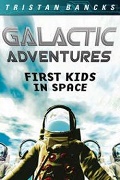 Galactic Adventures First Kids in Space