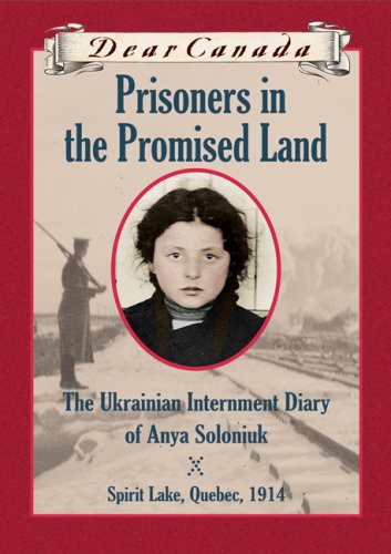 Prisoners in the Promised Land: The Ukrainian Internment Diary of Anya Soloniuk