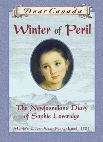 Winter of Peril: The Newfoundland Diary of Sophie Loveridge