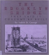 The Brooklyn Bridge: They Said It Couldn't Be Built