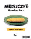 Mexico's Marvelous Corn
