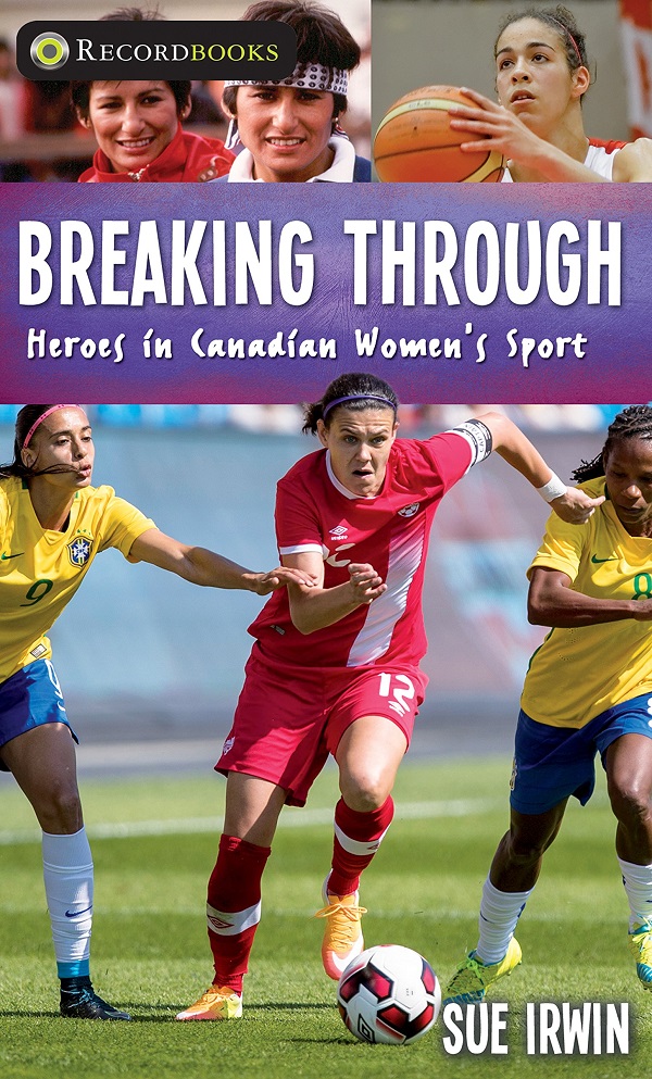 Breaking Through: Heroes in Canadian Women's Sport