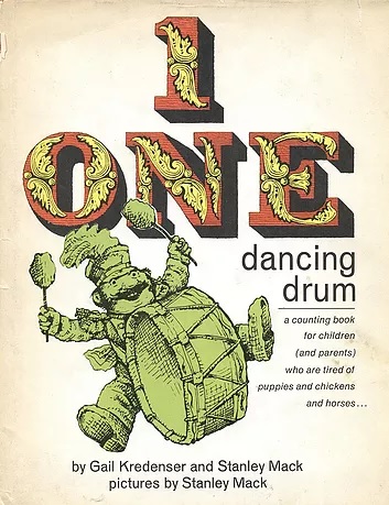 One Dancing Drum: A Counting Book for Children (and Parents) Who Are Tired of Puppies and Chickens and Horses...