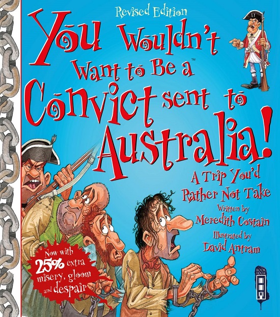 You Wouldn't Want to Be a Convict Sent to Australia!: A Trip You'd Rather Not Take