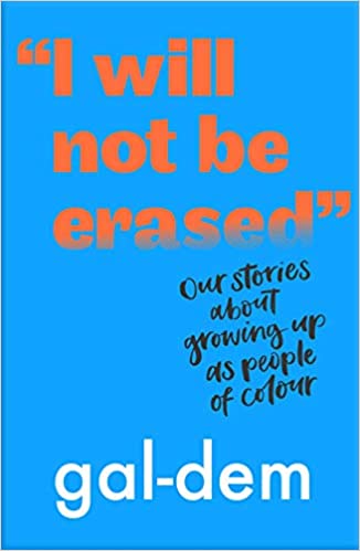 I Will Not Be Erased: Our stories about growing up as people of colour