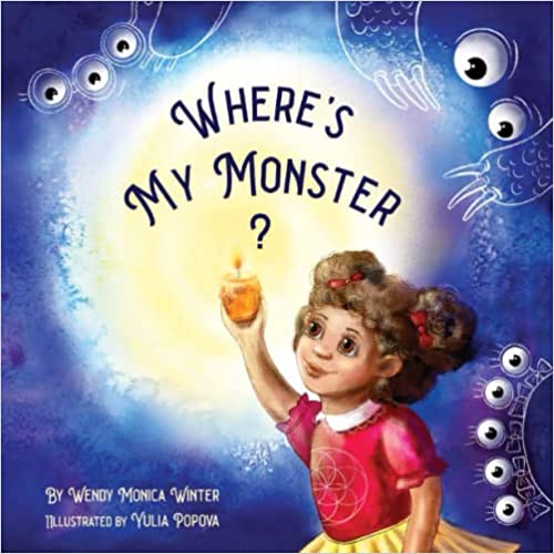 Where's My Monster?: An Empowering Bedtime Story for Children of All Ages