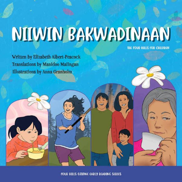 Niiwin Bakwadinaan / The Four Hills for Children