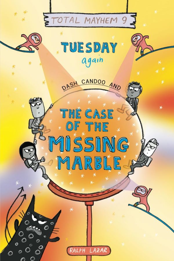 Tuesday Again: Dash Candoo and the Case of the Missing Marble