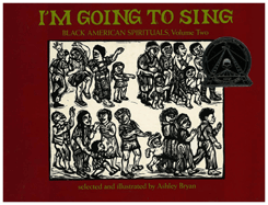 I'm Going to Sing: Black American Spirituals